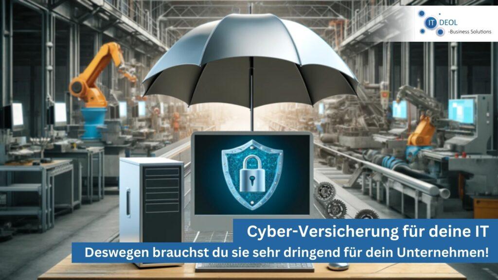 Cyber-Versicherung für deine IT. IT-Deol aus Lohmar unterstützt dich!