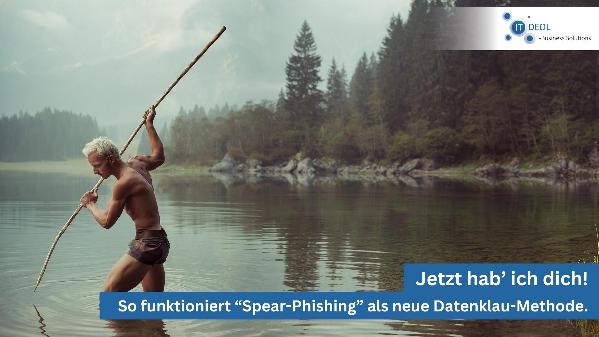 Spear-Phishing als neue Gefahr für dein Unternehmen in Lohmar, Köln, Bonn und Siegburg