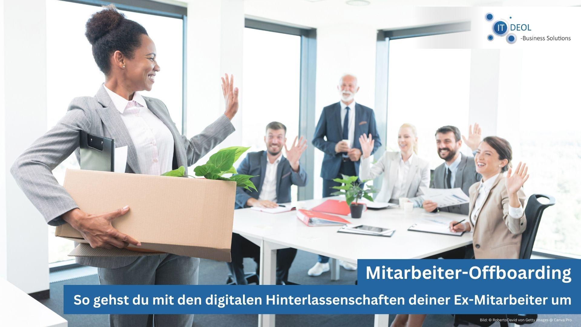 Mitarbeiter-Offboarding – So gehst du mit den digitalen Nachlässen deiner Ex-Mitarbeiter korrekt um. IT-Deol berät dich.
