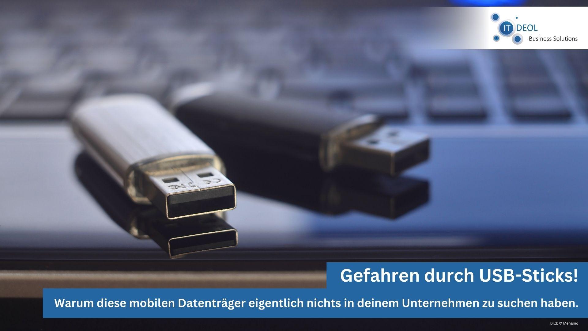 Warum USB-Sticks nichts in Unternehmen zu suchen haben. IT-Deol berät dich!